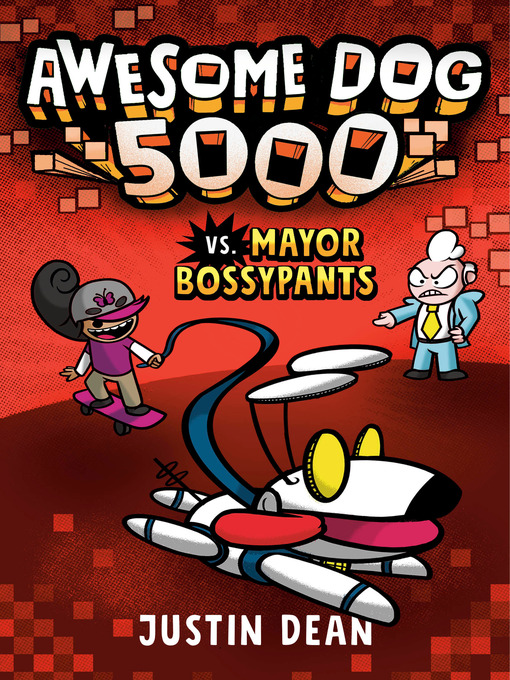 Cover image for Awesome Dog 5000 vs. Mayor Bossypants (Book 2)